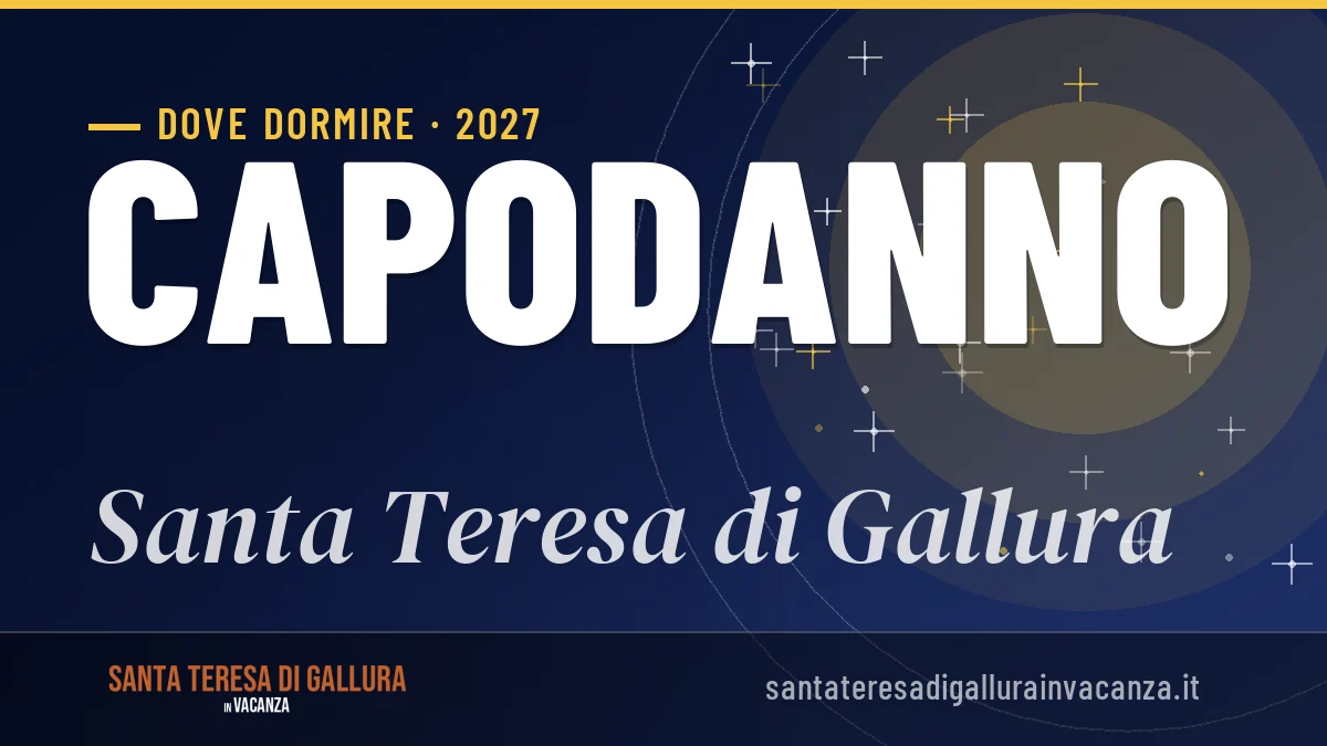 Dove dormire a Santa Teresa di Gallura per Capodanno 2027: guida pratica